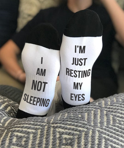 Funny Sock Sayings, Bottom of Sock Sayings, "I am not sleeping, I'm just resting my eyes"