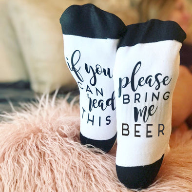 Funny Sock Sayings, Bottom of Sock Sayings, "If you can read this, please bring me beer"