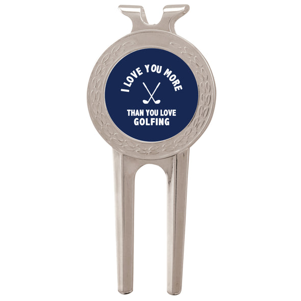 Love You More Than Golfing Divot Tool / Marker