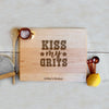 Custom Farmhouse Cutting Board "Kiss My Grits"