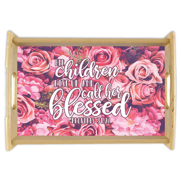Home Decor Tray - "The Children Rise Up And Call Her Blessed"