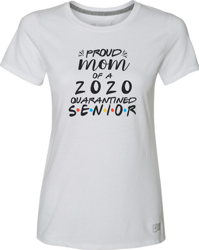 Friends T-Shirt - Proud mom of a 2020 Quarantined Senior T Shirt