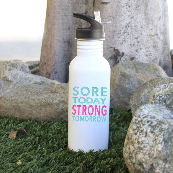Water Bottle "Sore Today Strong Tomorrow"