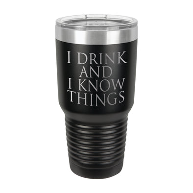 Game of Thrones Cup, Insulated Cup, Insulated Thermos, Travel Cup, I Drink and I Know Things