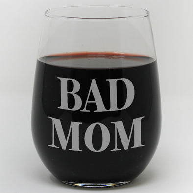 Stemless Wine Glass - "Bad MOM"