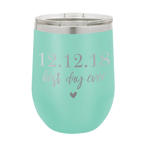 Personalized Wedding Wine Tumbler, Insulated Wine Tumbler "Best Day Ever"