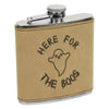 Here for the Boos Flask, Halloween Flask, Funny Halloween Flask, Silly Halloween Flask