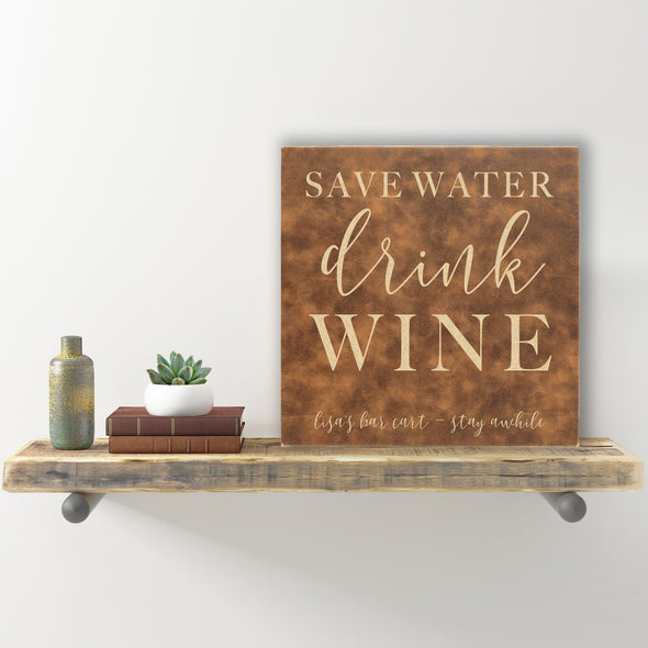 Wall Sign - "Save Water Drink Wine"