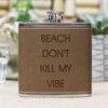 Flask - "Beach Don't Kill My Vibe"