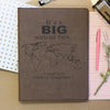 Personalized Journal, Notebook, It's a big world out there