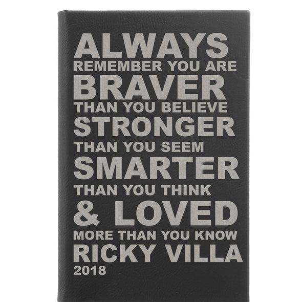 Personalized Journal, Notebook, Always remember you  are braver than you believe stronger than you seem smarter than you think and loved more than you know