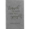 Personalized Journal - "Travel Far Enough, You Meet Yourself"