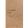 Personalized Journal - "Beer Snob"
