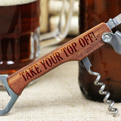 Engraved Wood Bottle Opener - "Take your Top Off"
