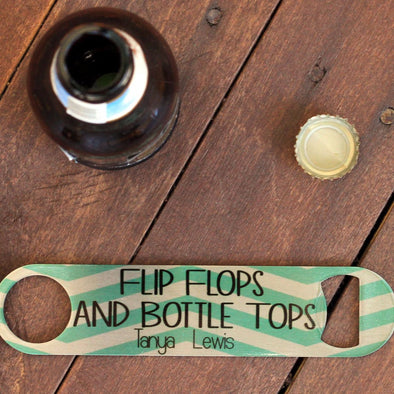 Bottle Opener - "Open Flops And Bottle Tops"