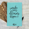 Custom Journal, Cute Journal, Personalized Journal "Make your Dreams happen"