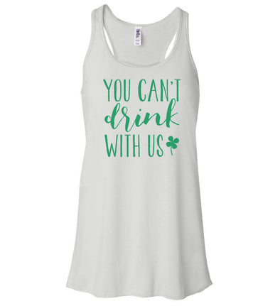 Women's Tank - You Can't Drink With Us