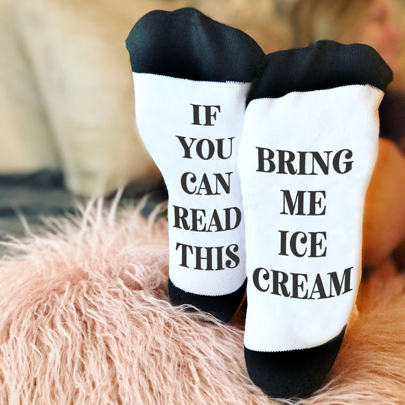 Funny Sock Sayings, Bottom of Sock Sayings, "If You Can Read This, Bring me Ice Cream"