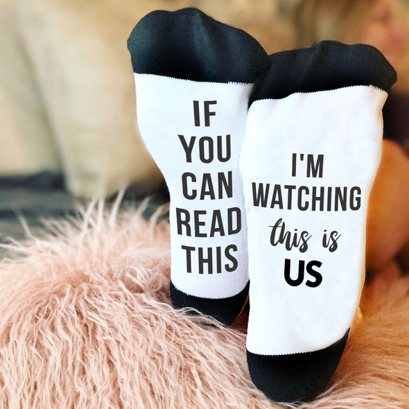 Funny Socks, Bottom of Sock Sayings, "If you can read this, I'm watching This Is Us Socks"